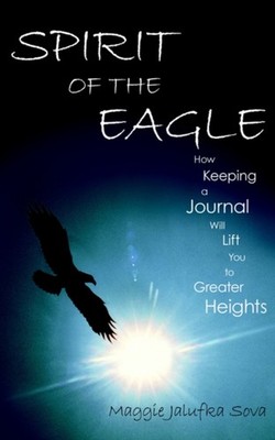 Sova - SPIRIT OF THE EAGLE   How Keeping a Journal Will Lift You to Gr - X555z