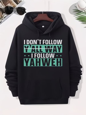 Don't Follow Y'all Way I Follow Yahweh, Fashion Drawstring Hoodie