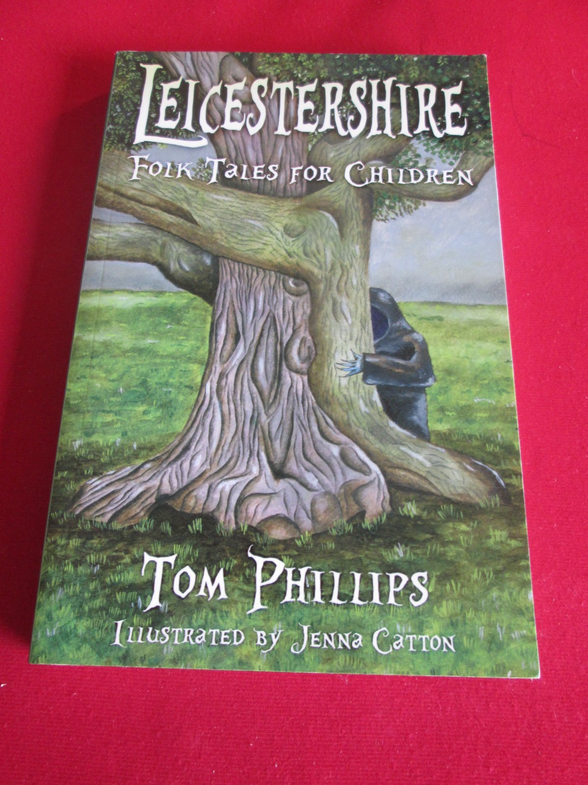 Leicestershire Folk Tales for Children by Tom Phillips (Paperback, 2018)