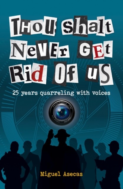 Thou Shalt Never Get Rid of Us by Miguel Asecas (Paperback Book)