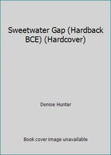 Sweetwater Gap (Hardback BCE) (Hardcover) by Denise Hunter