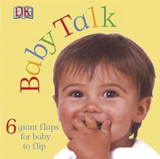 Baby Talk A Lift-the-Flap Book - board book Dawn Sirett Victoria Blackie