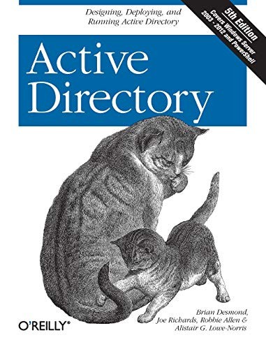Active Directory 5e: Designing, Deploying, and Running Active Di