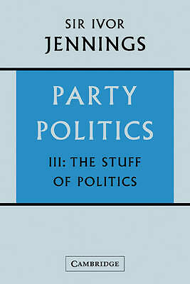 Party Politics: Volume 3, The Stuff of Politics Jennings Paperback 9780521129794