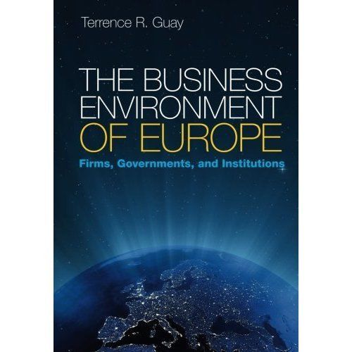 The Business Environment of Europe Firms, Governments, and Institutions Guay