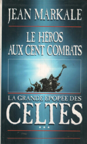 La Grande Epopee Des Celtes T3- Le héros aux cents combats|Markale Jean|Bon état - Photo 1/1