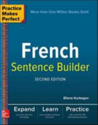 Practice Makes Perfect French Sentence Builder, Second Edition by Eliane...