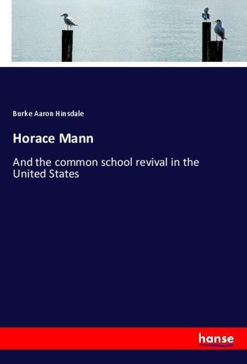 Thumbnail - Horace Mann | Burke Aaron Hinsdale | Taschenbuch | Paperback | 336 S.