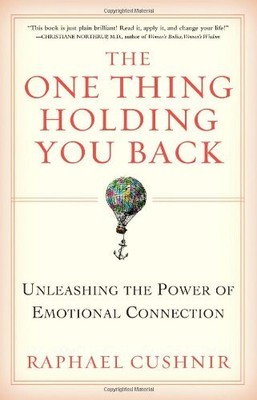 The One Thing Holding You Back: Unleashing the Power of Emotional Connection