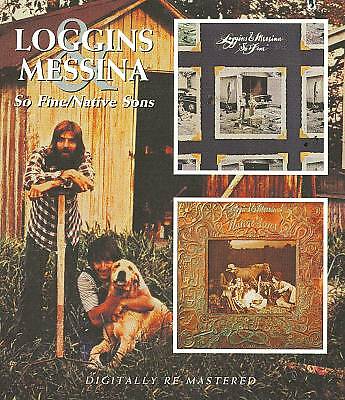 LOGGINS & MESSINA SO FINE/NATIVE SONS CD Neu 5017261208392
