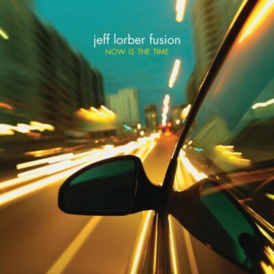 Jeff Lorber Fusion,Now Is The Time, - (Compact Disc)
