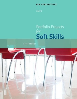 New Perspectives Portfolio Projects for Soft Skills (Illustrated Course Guid...
