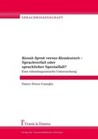 "\\\"Kanak Sprak\\\" Versus \\\"Kiezdeutsch\\\" - Sprachverfall Oder Sprachlicher Spezial"