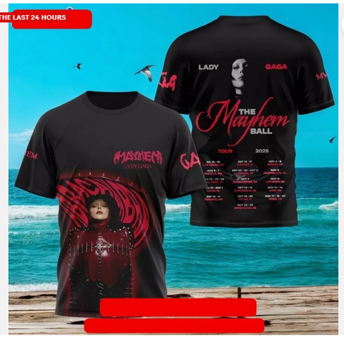 NEW Lady Gaga The Mayhem Ball Tour 2025 hot shirt 3d, cute gift dad 3d