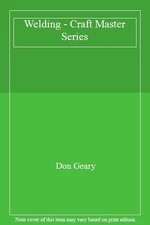 Welding - Craft Master Series By Geary, Don Don Geary,