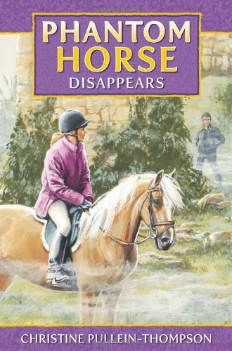 Phantom Horse 3: Phantom Horse Disappears By Christine Pullein-Thompson,Eric Ro