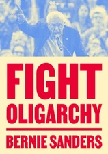 Fight Oligarchy by Senator Sanders, Bernie: New