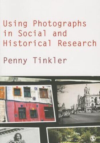 Using Photographs in Social and Historical Research by Tinkler, Penny - Picture 1 of 2