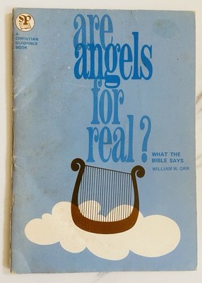 Are Angels for Real William W Orr Scripture Press Christian Booklet Vintage