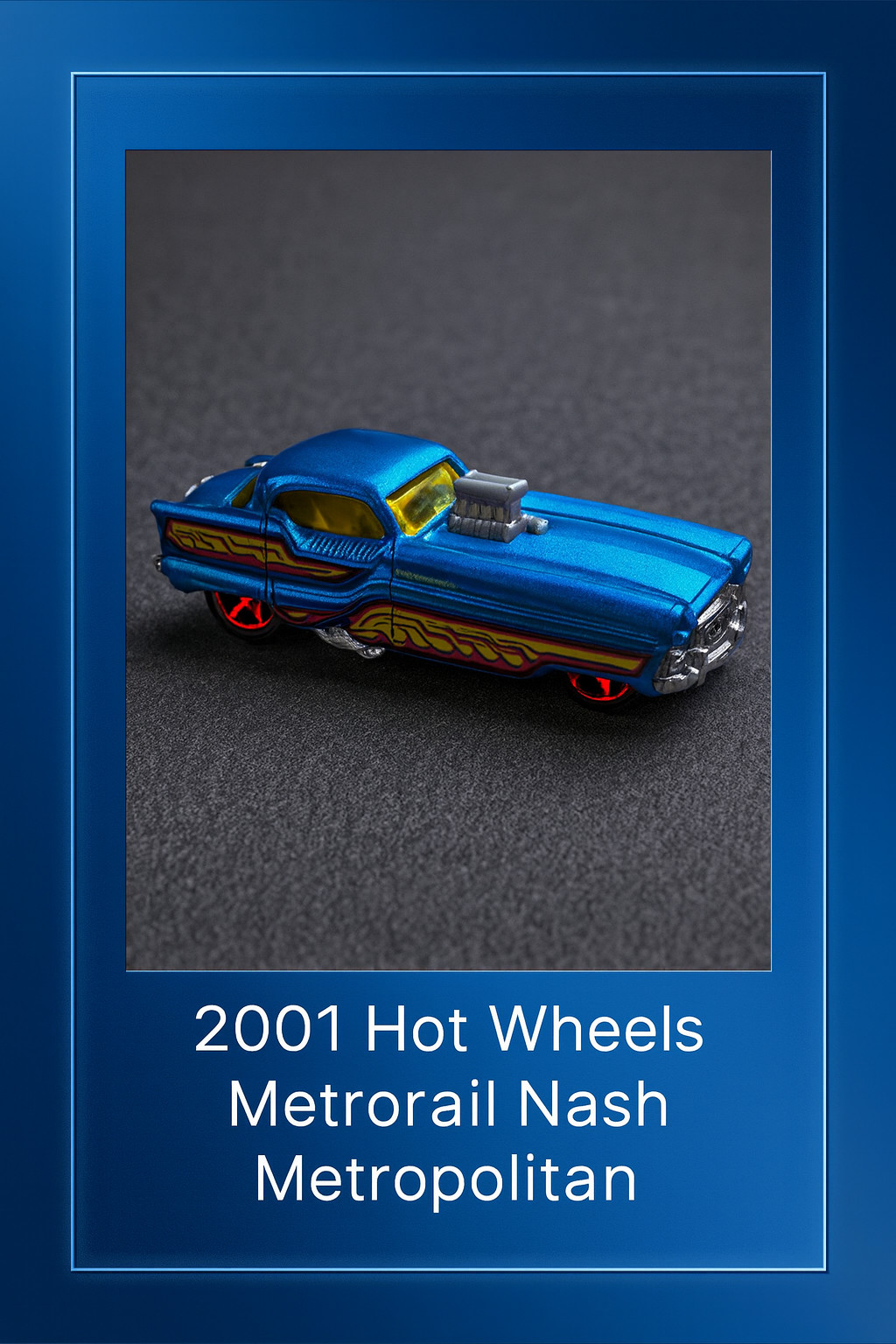 2001 Hot Wheels Metrorail Nash Metropolitan – Blue w Flames & Red Rims – 1:64