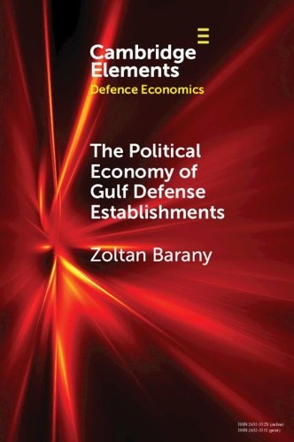 The Political Economy of Gulf Defense Establishments - 9781108959759