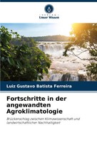 Luiz Gustavo Batista Ferreira | Fortschritte In Der Angewandten Agroklimatologie