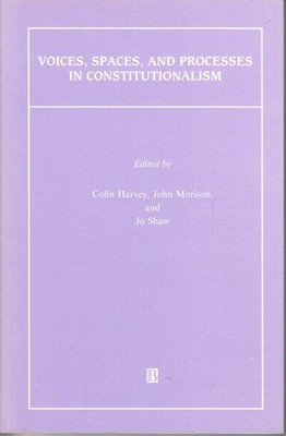 Voices, Spaces, and Processes in Constitutionalism (Journal of Law and Society) 