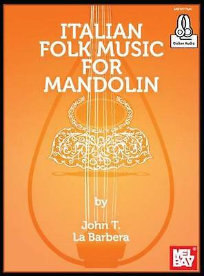 Italian Folk Music for Mandolin Book: With Online Audio by John La Barbera...