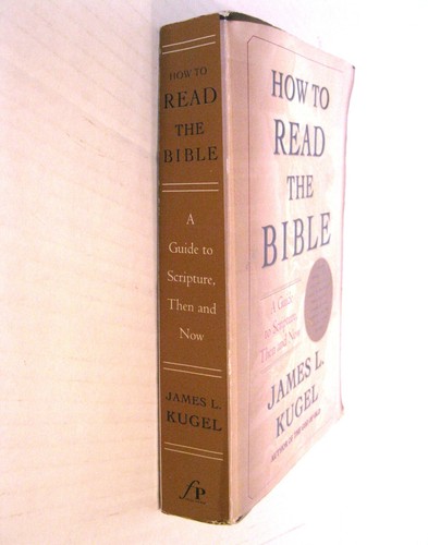 How to Read the Bible : A Guide to Scripture, Then and Now James L Kugel - Imagen 2 de 11