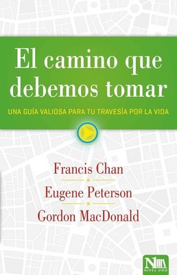 El camino que debemos tomar: Una gua valiosa para tu travesa por la vida / The R