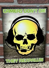 GAMERS DON'T DIE...THEY RESPAWN Tin Sign 8.25" x 11.5" Metal
