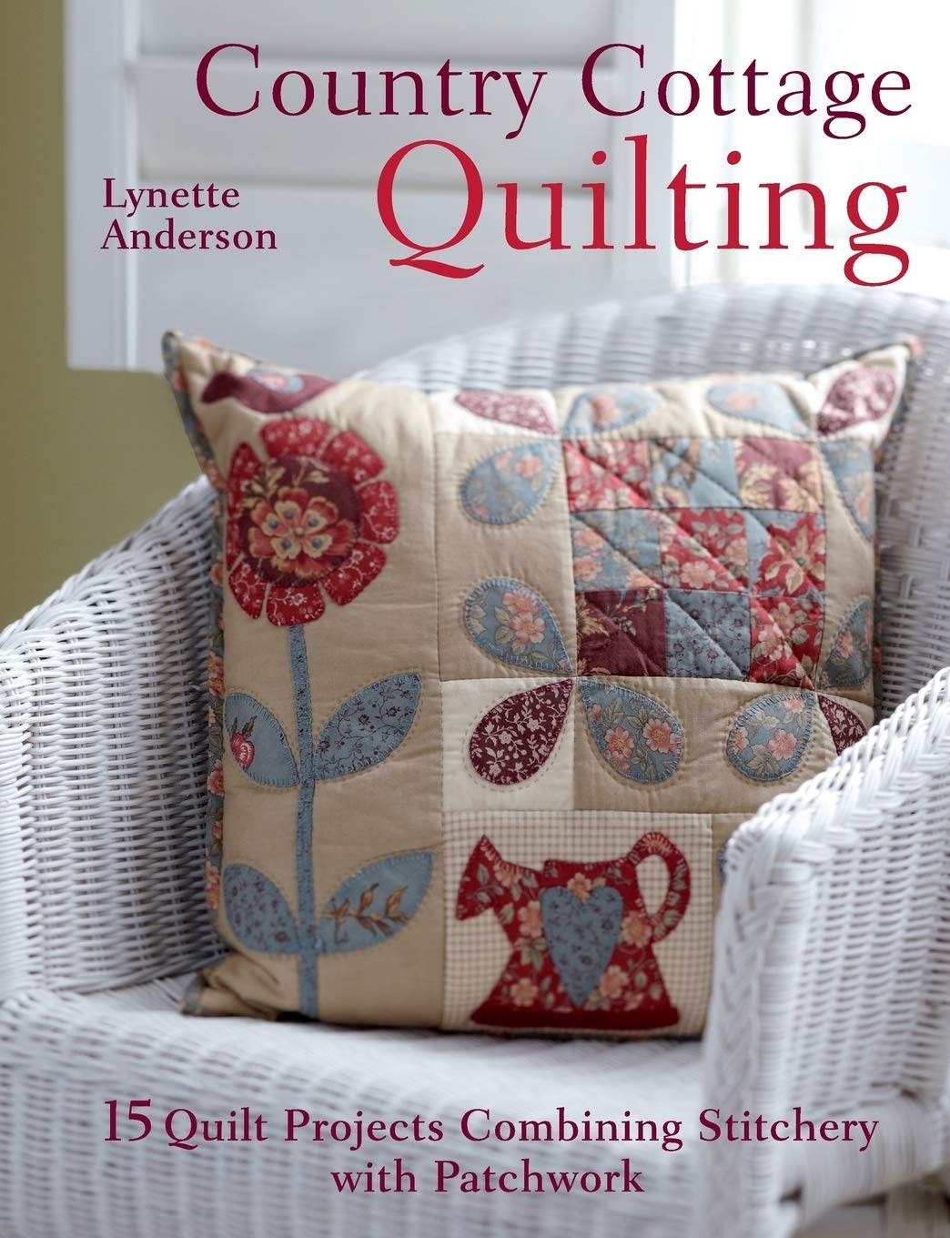 Country Cottage Quilting: 15 Quirky Quilt Projects Combining Stitchery with Patchwork - Image 7