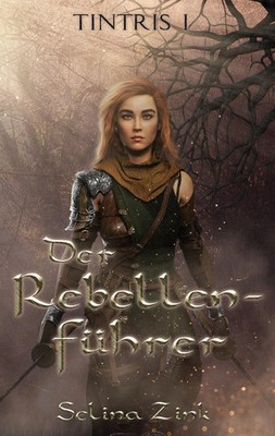 Der Rebellenführer | Selina Zink | Taschenbuch | 404 S. | Deutsch | 2023
