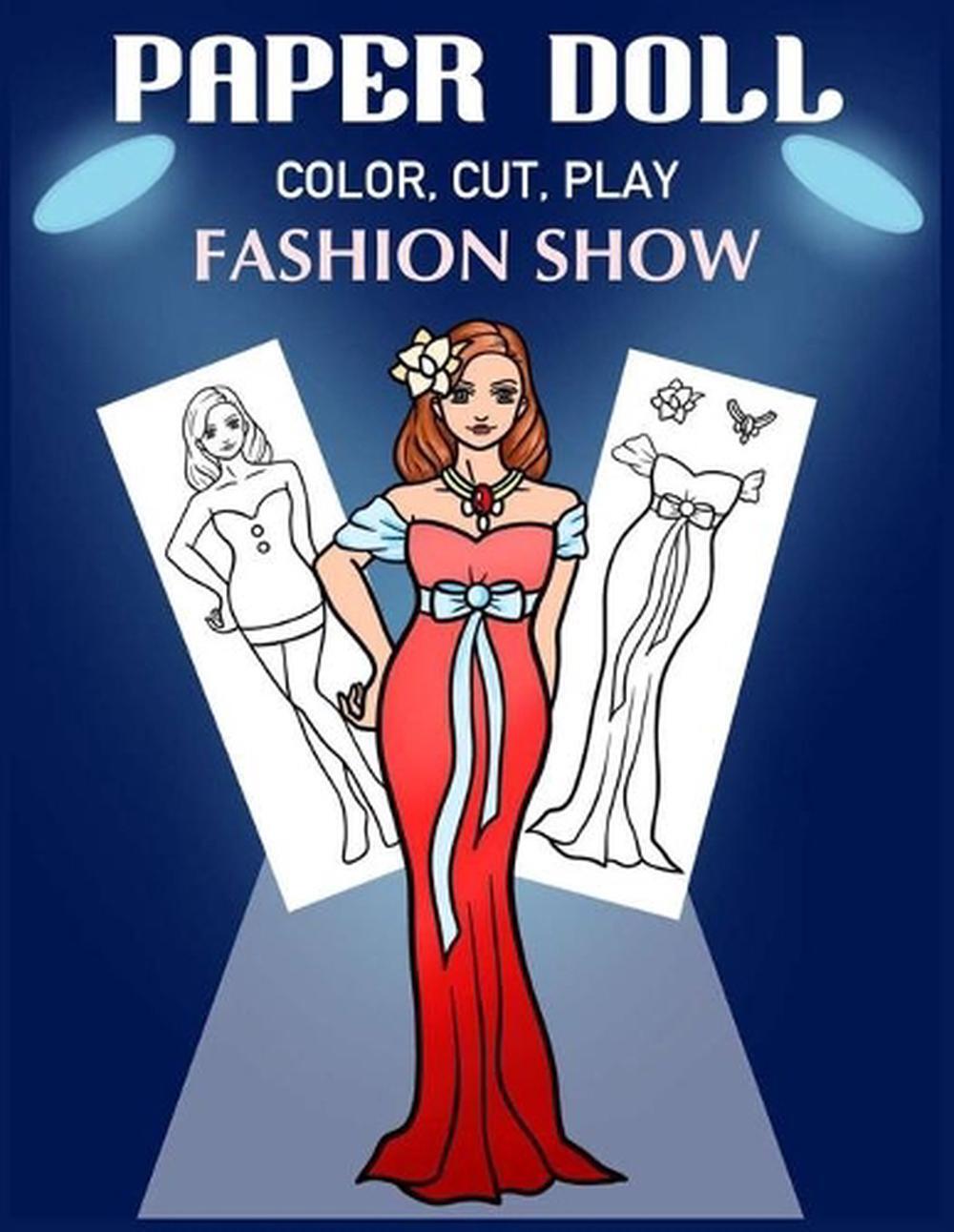Paper Doll Color, Cut, Play Fashion Show: Coloring book for kids - Fashion paper