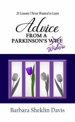 Advice From a Parkinson s Widow: 20 Lessons I Never Wanted to Learn