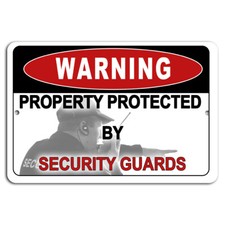 WARNING Property Protected by Security Guards with Guard on Patrol Sign