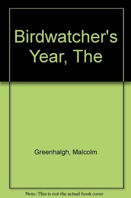 Birdwatcher's Year, The,Malcolm Greenhalgh