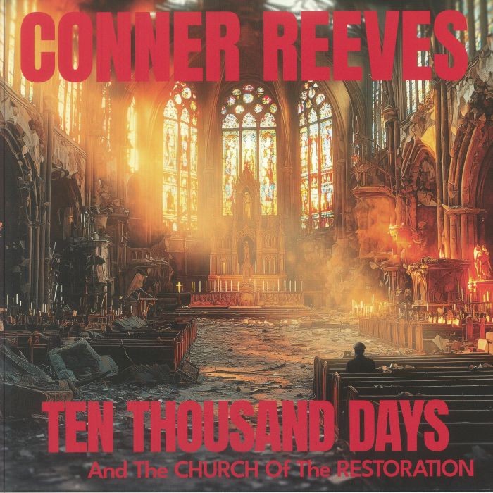 REEVES, Conner - Ten Thousand Days & The Church Of The Restoration - Vinyl (LP)
