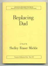 Shelley Fraser MICKLE / Replacing Dad Uncorrected Proof 1st 1993