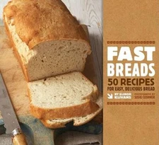 Fast Breads: 50 Recipes for Easy, Delicious Bread - Paperback - VERY GOOD