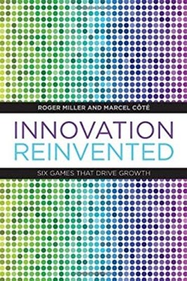 Innovation Reinvented : Six Games That Drive Growth Hardcover