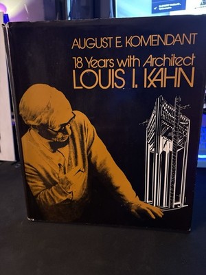 SIGNED!! 18 YEARS WITH ARCHITECT LOUIS I. KAHN BY August E. Komendant HARDCOVER