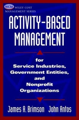 Activity-Based Management : For Service Industries, Government En
