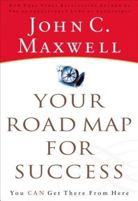 Your Road Map for Success: You Can Get There from Here - Paperback - VERY GOOD
