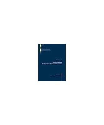 Gene Technology: The Impact on the Human Dimension: The Impact on the Human Dime