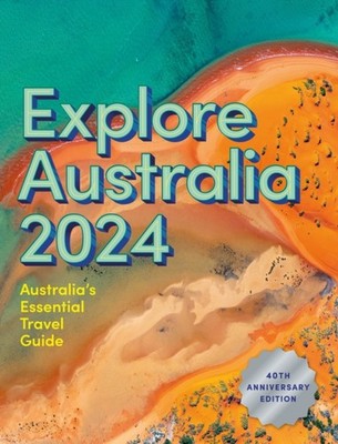 Explore Australia 2024: 40th Anniversary  by Hardie Grant Explore PAPERBACK
