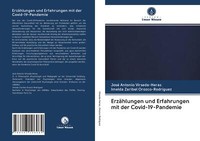 ErzäHlungen Und Erfahrungen Mit Der Covid-19-Pandemie | Buch | 9786203106084