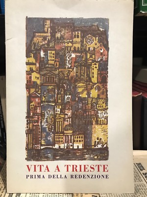 VITA A TRIESTE PRIMA DELLA REDENZIONE