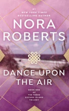 Dance upon the Air (Three Sisters Island Trilogy) By Roberts, Nora - VERY GOOD