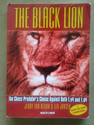 Black Lion : The Chess Predator's Choice Against Both 1.e4 and 1.d4 by Leo Janss